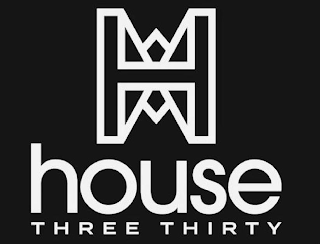 H HOUSE THREE THIRTY