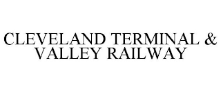 CLEVELAND TERMINAL & VALLEY RAILWAY