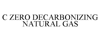 C ZERO DECARBONIZING NATURAL GAS