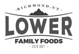 · RICHMOND, UT · LOWER FAMILY FOODS · ESTD 1927 ·