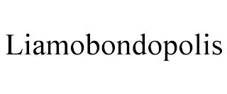 LIAMOBONDOPOLIS