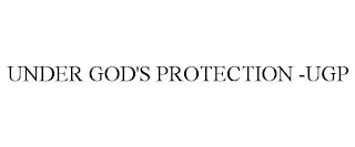 UNDER GOD'S PROTECTION -UGP