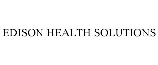 EDISON HEALTH SOLUTIONS