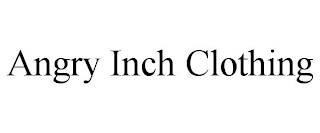 ANGRY INCH CLOTHING
