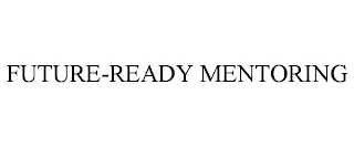 FUTURE-READY MENTORING