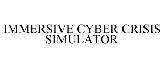 IMMERSIVE CYBER CRISIS SIMULATOR