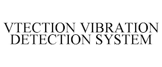 VTECTION VIBRATION DETECTION SYSTEM