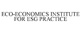 ECO-ECONOMICS INSTITUTE FOR ESG PRACTICE