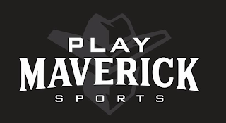 PLAY MAVERICK SPORTS