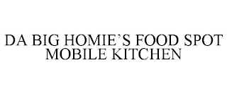 DA BIG HOMIE'S FOOD SPOT MOBILE KITCHEN