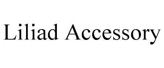 LILIAD ACCESSORY