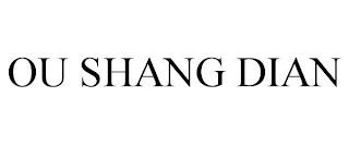 OU SHANG DIAN