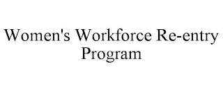 WOMEN'S WORKFORCE RE-ENTRY PROGRAM