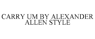 CARRY UM BY ALEXANDER ALLEN STYLE