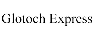 GLOTOCH EXPRESS