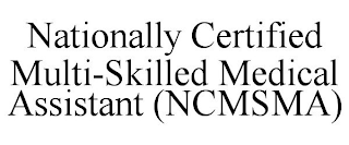 NATIONALLY CERTIFIED MULTI-SKILLED MEDICAL ASSISTANT (NCMSMA)