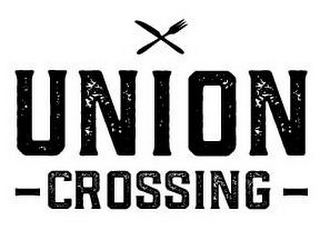 UNION CROSSING