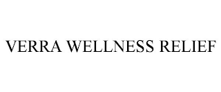 VERRA WELLNESS RELIEF