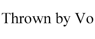 THROWN BY VO