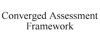 CONVERGED ASSESSMENT FRAMEWORK
