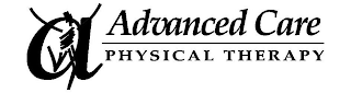 "ADVANCED CARE PHYSICAL THERAPY" AND "A"