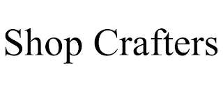 SHOP CRAFTERS