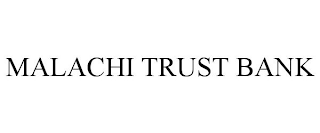 MALACHI TRUST BANK