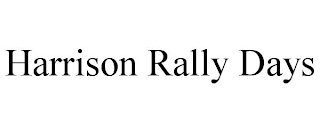 HARRISON RALLY DAYS