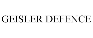 GEISLER DEFENCE