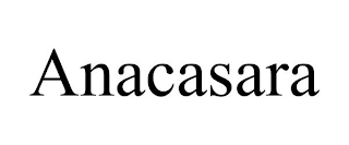 ANACASARA