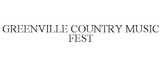 GREENVILLE COUNTRY MUSIC FEST