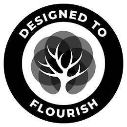 DESIGNED TO FLOURISH