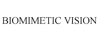 BIOMIMETIC VISION