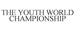 THE YOUTH WORLD CHAMPIONSHIP