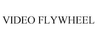 VIDEO FLYWHEEL