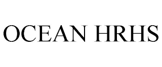 OCEAN HRHS