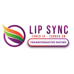 LIP SYNC TUNED IN ·TURNED ON TRANSFORMATIVE DATING