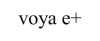 VOYA E+