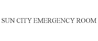 SUN CITY EMERGENCY ROOM