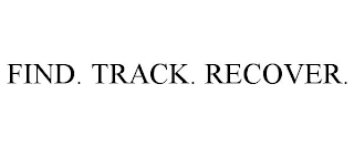 FIND. TRACK. RECOVER.