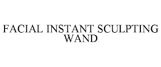 FACIAL INSTANT SCULPTING WAND