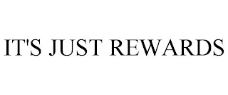 IT'S JUST REWARDS