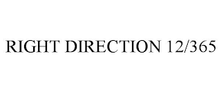 RIGHT DIRECTION 12/365