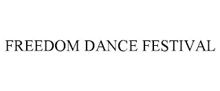 FREEDOM DANCE FESTIVAL