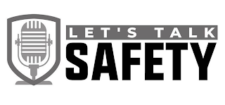 LET'S TALK SAFETY