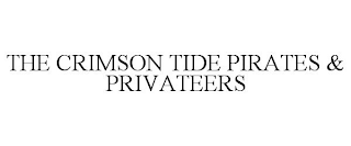 THE CRIMSON TIDE PIRATES & PRIVATEERS