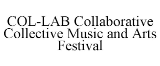 COL-LAB COLLABORATIVE COLLECTIVE MUSIC AND ARTS FESTIVAL