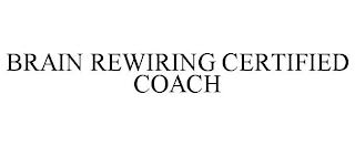 BRAIN REWIRING CERTIFIED COACH