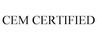 CEM CERTIFIED