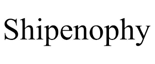 SHIPENOPHY